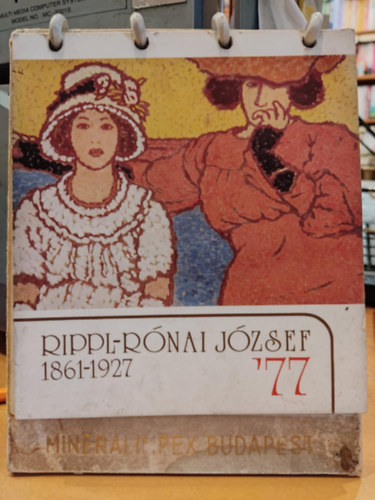 Rippl-Rnai Jzsef, Dr. Bodnr va  Mineralimpex (szerk.) - Rippl-Rnai Jzsef 1861-1927 '77 (Kpeslapok, spirl ktsben)