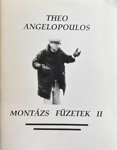 Kiss Tibor - Theo Angelopoulos - Mont�zs f�zetek II.