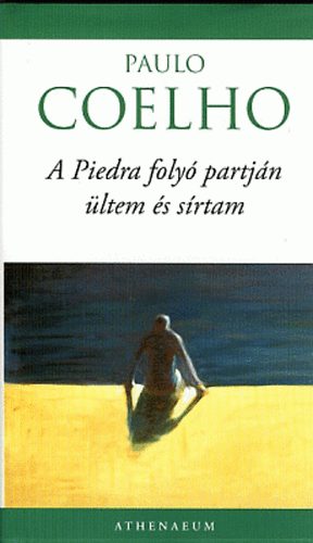 Paulo Coelho - A Piedra foly� partj�n �ltem �s s�rtam