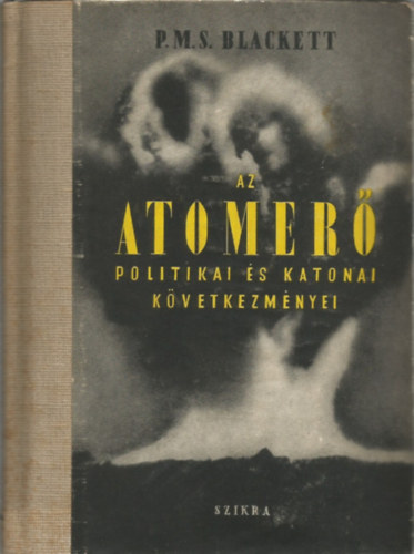 P.M.S. Blackett - Az atomerő politikai és katonai következményei