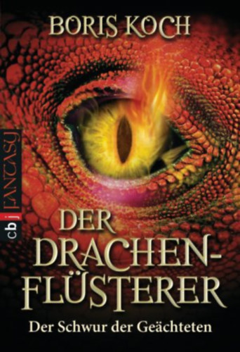 Boris Koch - Der Drachenfl�sterer - Der Schwur der Ge�chteten