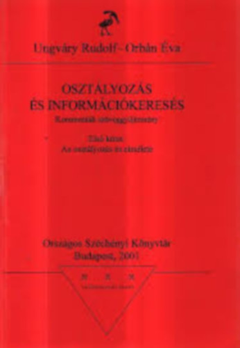 Ungv�ry Rudolf-Orb�n �va - Oszt�lyoz�s �s inform�ci�keres�s - Komment�lt sz�veggy�jtem�ny 1