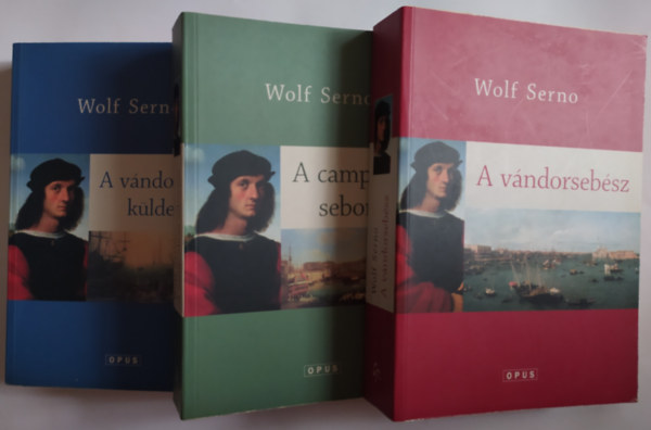 Wolf Serno - A trilgia hrom ktete: 1. A VNDORSEBSZ 2. A CAMPODIOSI SEBORVOS 3. A VNDORSEBSZ KLDETSE