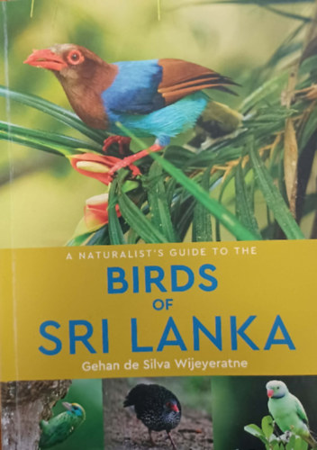 Gehan de Silva Wijeyeratne - A naturalist's guide to the Birds of Sri Lanka