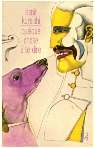 Hanif Kureishi - quelque chose � te dire