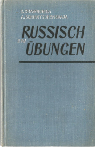 A. Schirotschenskaja S. Chawronina - Russisch in �bungen