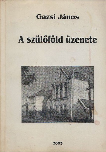 Gazsi J�nos - A sz�l�f�ld �zenete (dedik�lt)