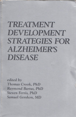 Raymond T. Bartus, Steven Ferris Thomas Cook - Treatment Development Strategies for Alzheimer's Disease