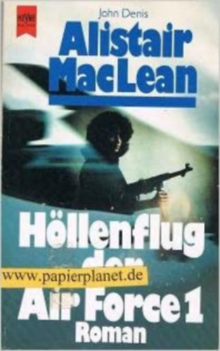 Alistair MacLean - Höllenflug der Air Force