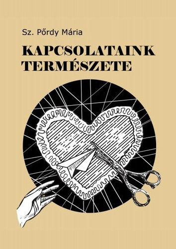 Sz. Pőrdy Mária - Kapcsolataink természete
