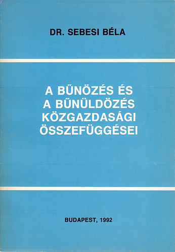 Dr. Sebesi B�la - A b�n�z�s �s b�n�ld�z�s k�zgazdas�gi �sszef�gg�sei