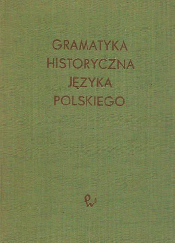Gramatyka Historyczna Jezyka Polskiego