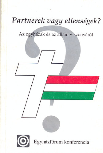 Partnerek vagy ellensgek - Egyhzfrum: Az egyhzak s az llam