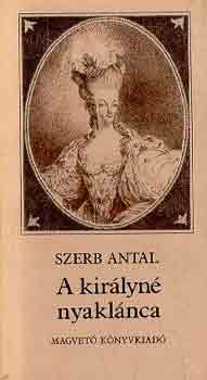Szerb Antal - A kir�lyn� nyakl�nca