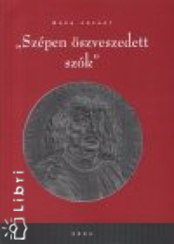 Beke J�zsef - ""Sz�pen �szveszedett sz�k""