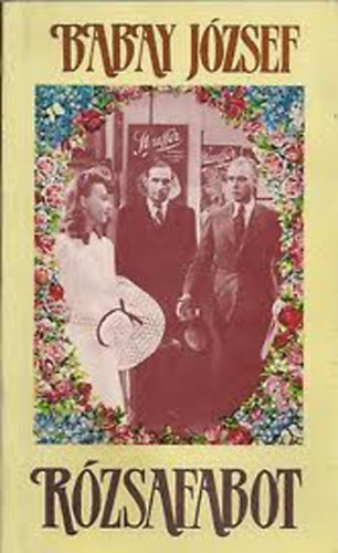 Babay József - Rózsafabot