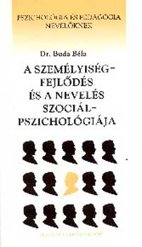 Dr. Buda B�la - A szem�lyis�gfejl�d�s �s a nevel�s szoci�lpszichol�gi�