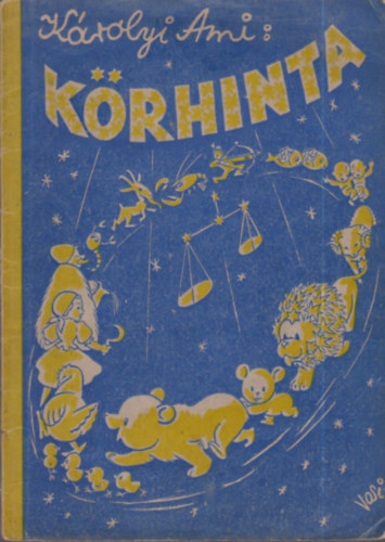 Károlyi Ami - Körhinta (I. kiadás)