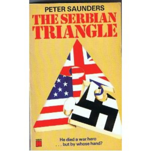 Peter Saunders - The Serbian Triangle