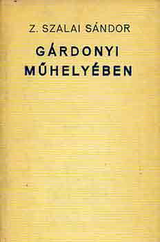 Z. Szalai Sndor - Grdonyi mhelyben