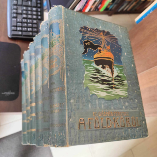 Dr. G�sp�r Ferencz - A F�ld k�r�l I-VI. (D�l-Amerika + Nyugot-India, Afrika + Kelet- �s Hollandus India + Vitorl�val �zsia k�r�l + Ausztr�lia + A tenger�szet lovagkora)