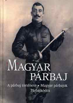 Clair Vilmos - Magyar p�rbaj (A p�rbaj t�rt�nete-Magyar p�rbajok-P�rbajk�dex)