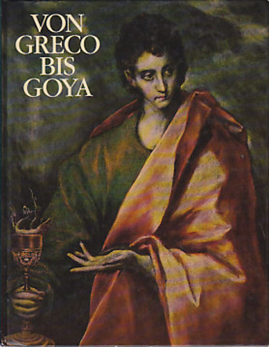 Haus Der Kunst - Von Greco bis Goya