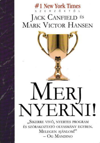 Jack Canfield Mark Victor Hansen - Merj nyerni!
