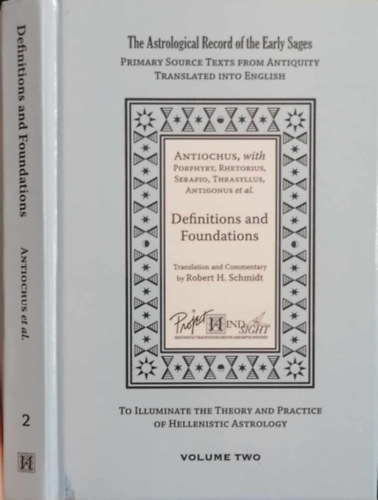 Robert H. Schmidt - The astrological record of the Earyl Sages-Definitions and Foundatains (Volume 2)