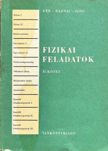 Dér-Radnai-Soós - Fizikai feladatok II. (Egyetemi és főiskolai felvételi vizsgára készülők számára)