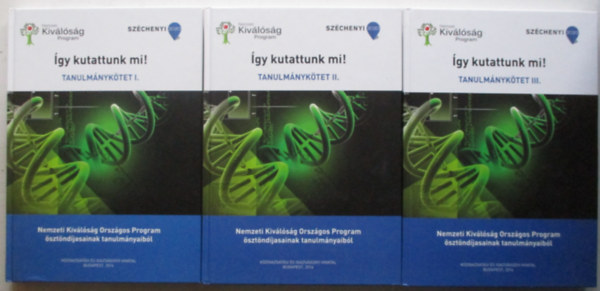 �gy kutattunk mi! Tanulm�nyk�tet I-III