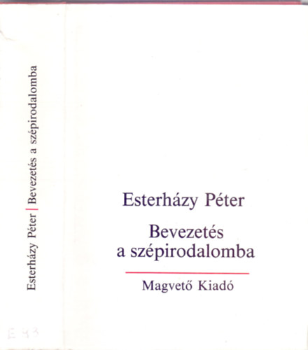 Esterházy Péter - Bevezetés a szépirodalomba - bevezetés a szépirodalomba