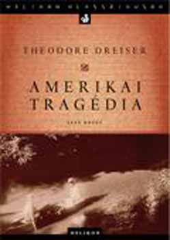 Theodore Dreiser - Amerikai tragdia I-II.