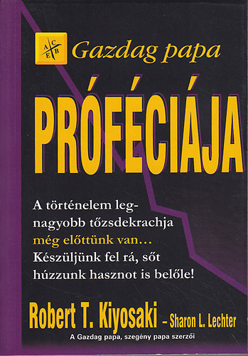 Sharon L. Lechter Robert T. Kiyosaki - Gazdag Papa pr�f�ci�ja