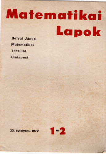 Bolyai J�nos - Matematikai Lapok 23. �vfolyam 1972. 1-2.