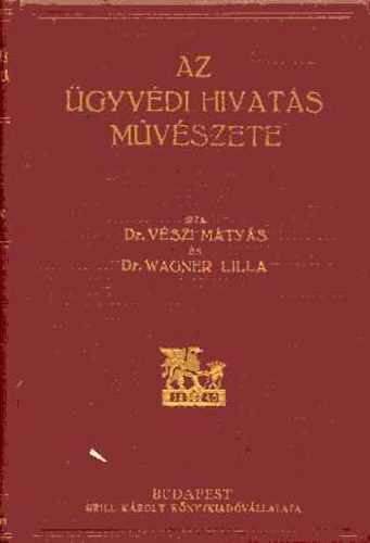 V�szi M�ty�s; Wagner Lilla - Az �gyv�di hivat�s m�v�szete