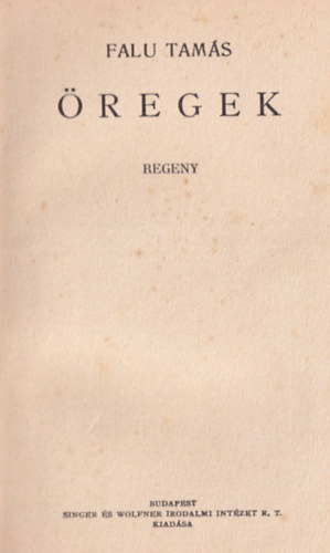Falu Tam�s - �regek- A magyar irodalom jelesei