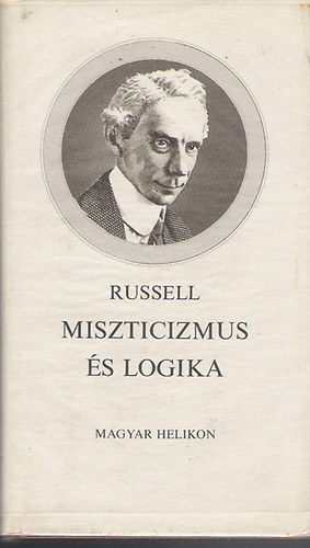 Bertrand Russell - Miszticizmus �s logika  �s egy�b tanulm�nyok