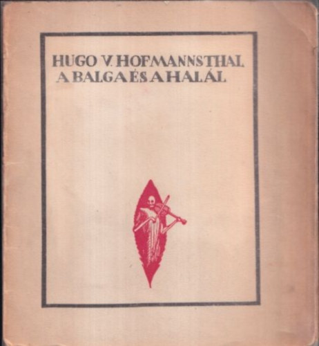 Hugo V. Hofmannstahl - A balga �s a hal�l (F�y Dezs� illusztr�ci�ival)