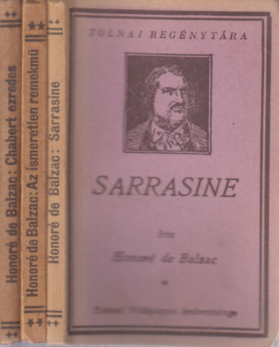 Honor de Balzac - 3 db. Tolnai regnytra (Sarrasine + Az ismeretlen remekm + Chabert ezredes)