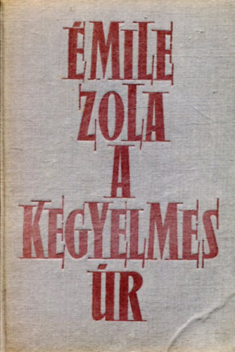 �mile Zola - A kegyelmes �r