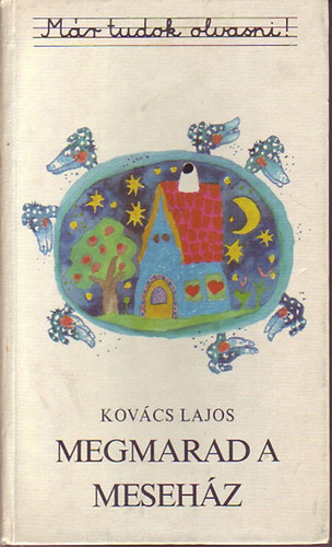 Kov�cs Lajos - Megmarad a meseh�z (M�r tudok olvasni!)