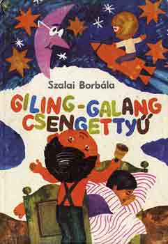 Szalai Borbála - Giling-galang csengettyű