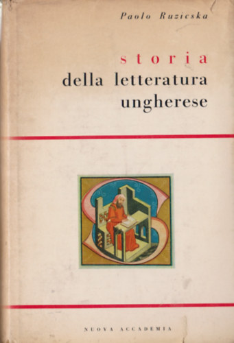 Paolo Ruzicska - Storia Della Letteratura Ungherese (A magyar irodalom története - olasz)