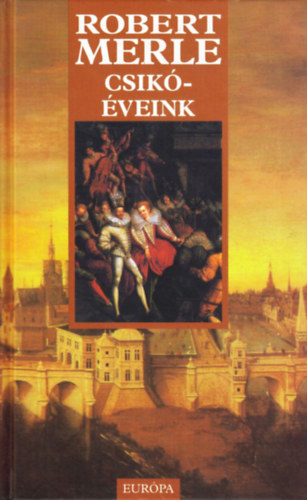 Robert Merle - Csik��veink