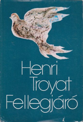 Henri Troyat - Fellegj�r�