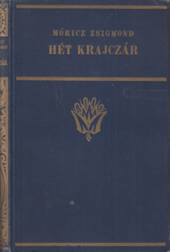 Móricz Zsigmond - Hét krajczár (Elbeszélések)