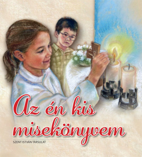 Kindelmann Gy�z� - Az �n kis misek�nyvem