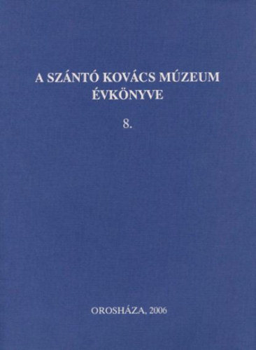 Rzsa Zoltn  (szerk) - A Sznt Kovcs Mzeum vknyve 8.