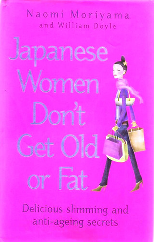 Naomi Moriyama - Japanese Women Don't Get Old or Fat